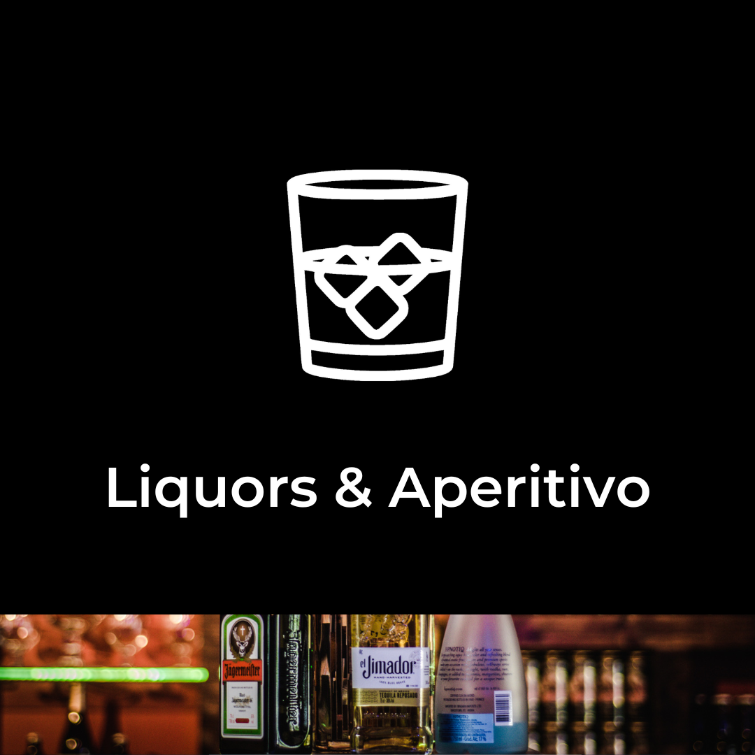 
    Liquors &amp; Aperitivo
  